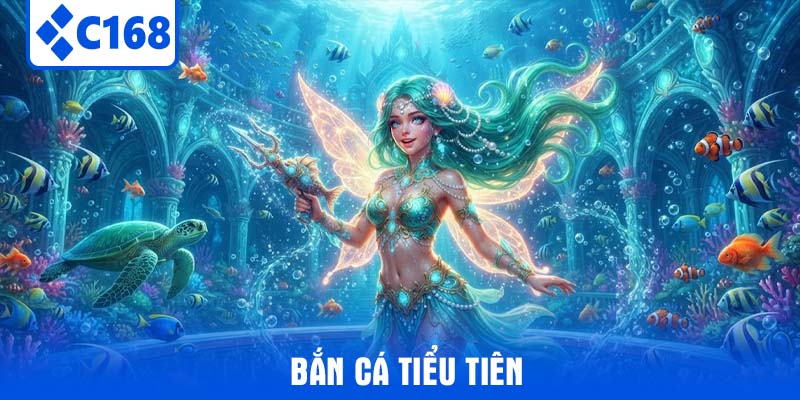 Bắn cá tiểu tiên