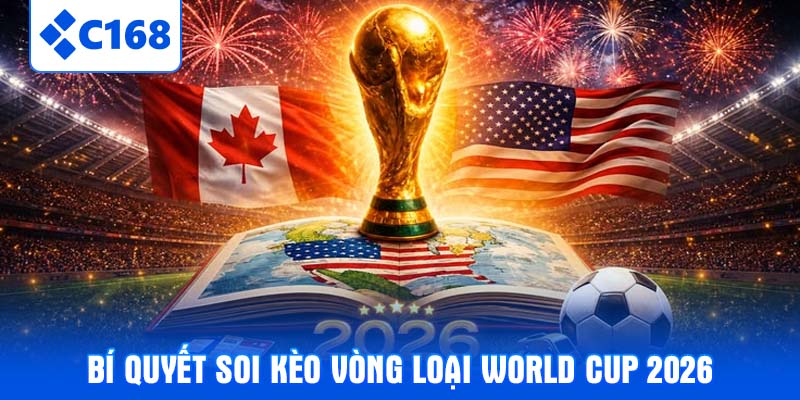 Bí quyết soi kèo vòng loại world cup 2026