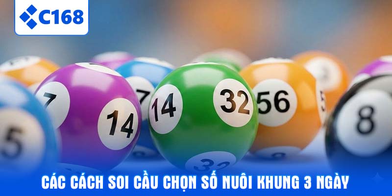 Các cách soi cầu chọn số nuôi khung 3 ngày
