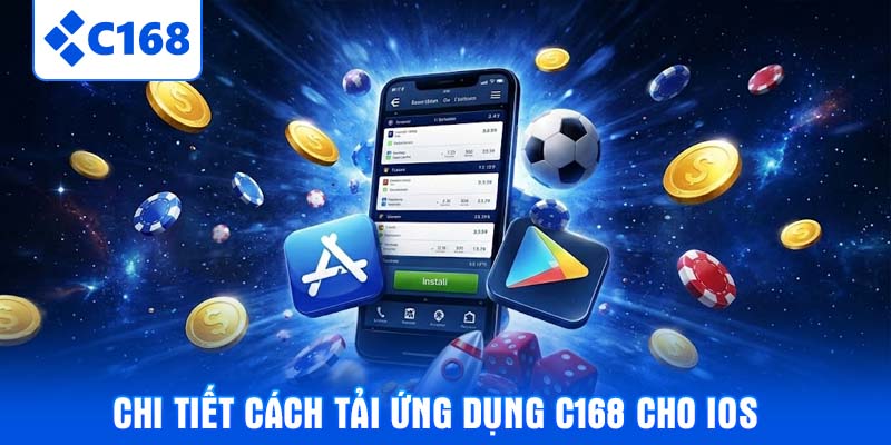 Chi tiết cách tải ứng dụng C168 cho iOS