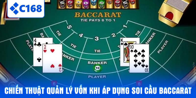 Chiến thuật quản lý vốn khi áp dụng soi cầu baccarat