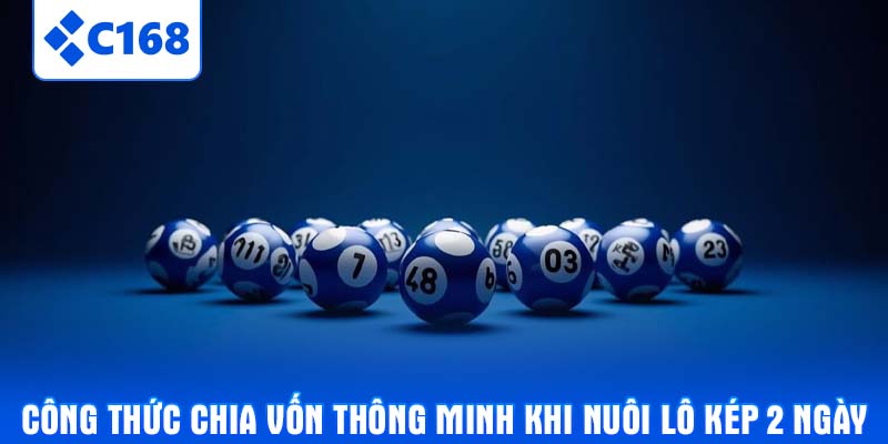 Công thức chia vốn thông minh khi nuôi lô kép 2 ngày