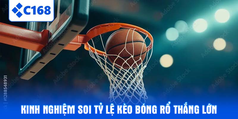 Kinh nghiệm soi tỷ lệ kèo bóng rổ thắng lớn