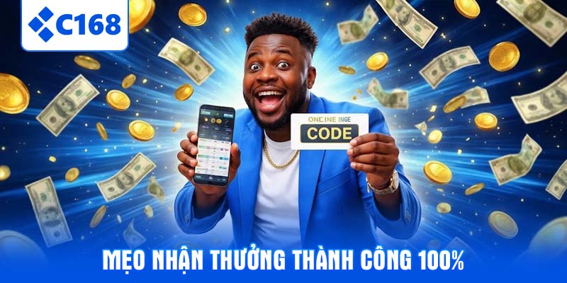 Mẹo nhận thưởng thành công 100%