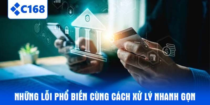 Những lỗi phổ biến cùng cách xử lý nhanh gọn