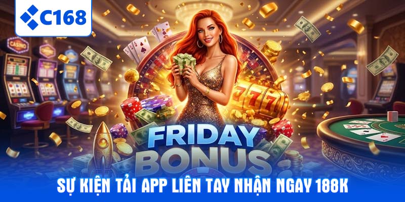 Sự kiện tải app liên tay nhận ngay 188k