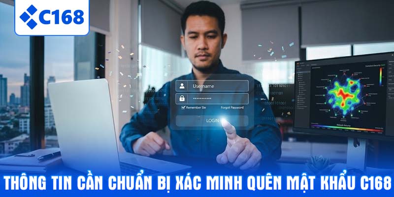 Thông tin cần chuẩn bị xác minh quên mật khẩu C168