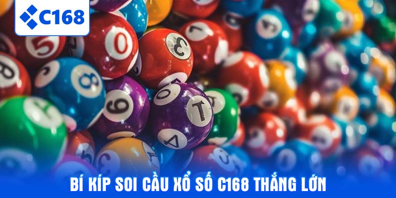 Bí kíp soi cầu Xổ số C168 thắng lớn