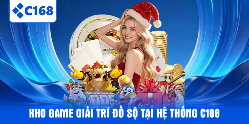 Kho game giải trí đồ sộ tại hệ thống C168